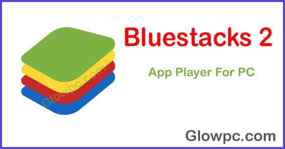 Bluestacks 2 Download For Windows 