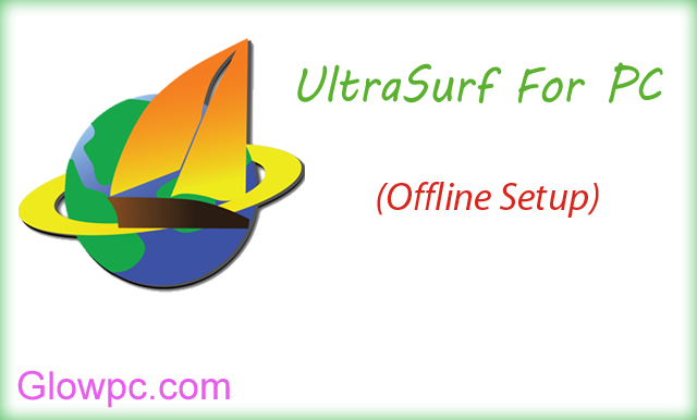 UltraSurf For PC Downlod Windows 10 7 8 10 11