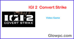 Project IGI 2 Convert Strike Download 1