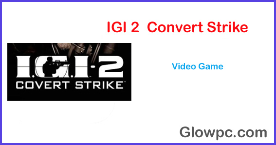 Project IGI 2 Covert Strike Download